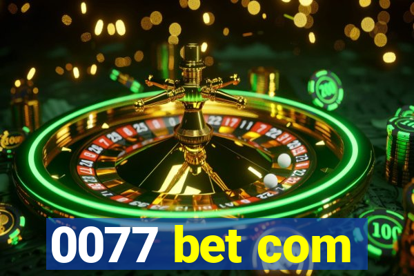 0077 bet com